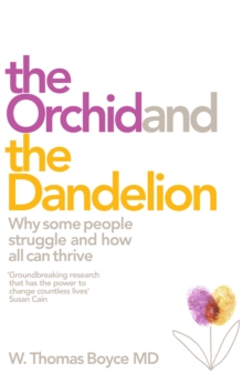 The Orchid and the Dandelion : Why Some People Struggle and How All Can Thrive, Hardback Book The Orchid and the Dandelion : Why Some People Struggle and How All Can Thrive, Hardback Book