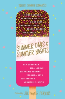 Summer Days and Summer Nights : Twelve Summer Romances, Paperback / softback Book Summer Days and Summer Nights : Twelve Summer Romances, Paperback / softback Book