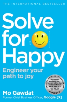 Solve For Happy : Engineer Your Path to Joy, Paperback / softback Book Solve For Happy : Engineer Your Path to Joy, Paperback / softback Book