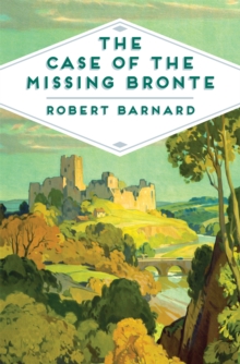 The Case of the Missing Bronte, Paperback / softback Book The Case of the Missing Bronte, Paperback / softback Book