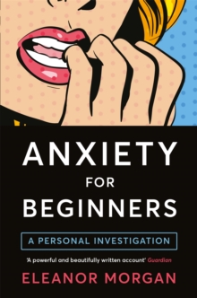 Anxiety for Beginners : A Personal Investigation