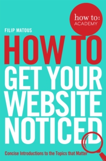 How To Get Your Website Noticed, Paperback / softback Book How To Get Your Website Noticed, Paperback / softback Book