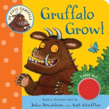 My First Gruffalo: Gruffalo Growl, Board book Book My First Gruffalo: Gruffalo Growl, Board book Book
