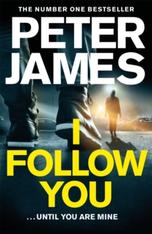 I Follow You : A Nerve-Shattering Thriller From The Number One Bestselling Author Of The Roy Grace Series