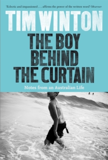 The Boy Behind the Curtain : Notes From an Australian Life