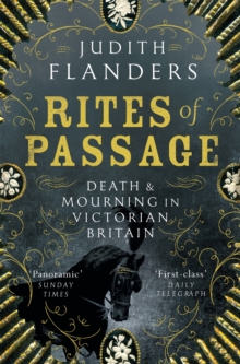 Rites Of Passage : Death And Mourning In Victorian Britain