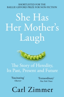 She Has Her Mother's Laugh : The Powers, Perversions, and Potential of Heredity