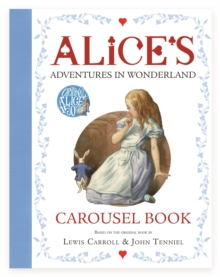 Alice's Adventures in Wonderland Carousel Book, Hardback Book Alice's Adventures in Wonderland Carousel Book, Hardback Book