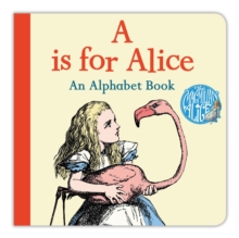 A is for Alice: An Alphabet Book, Board book Book A is for Alice: An Alphabet Book, Board book Book