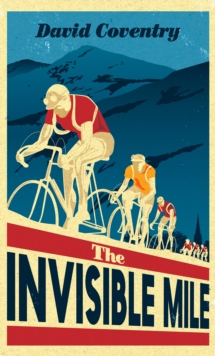 The Invisible Mile, Hardback Book The Invisible Mile, Hardback Book