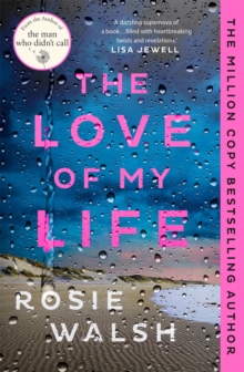 The Love of My Life : Another OMG love story from the million copy bestselling author of The Man Who Didn't Call