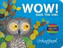 Wow! Said the Owl, Board book Book Wow! Said the Owl, Board book Book