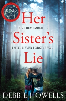 Her Sister's Lie : The Chilling Page-turner from the Author of Richard and Judy Bestseller, The Bones of You