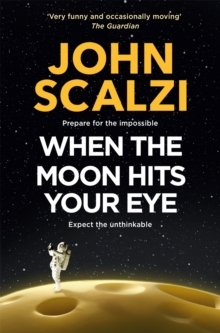 Pan Macmillan When The Moon Hits Your Eye , A Light-hearted Science Fiction Adventure For Fans Of Douglas Adams