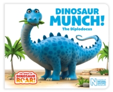 Dinosaur Munch! The Diplodocus, Board book Book Dinosaur Munch! The Diplodocus, Board book Book