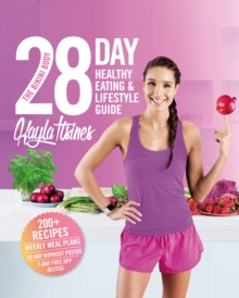 The Bikini Body 28-Day Healthy Eating & Lifestyle Guide : 200 Recipes, Weekly Menus, 4-Week Workout Plan