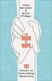 The Book of Hope : 101 Voices on Overcoming Adversity