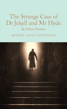 The Strange Case of Dr Jekyll and Mr Hyde and other stories