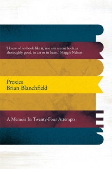 Proxies : A Memoir in Twenty-four Attempts, Paperback Book Proxies : A Memoir in Twenty-four Attempts, Paperback Book