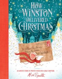 How Winston Delivered Christmas : A Christmas Story in Twenty-Four-and-a-Half Chapters, Hardback Book How Winston Delivered Christmas : A Christmas Story in Twenty-Four-and-a-Half Chapters, Hardback Book