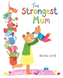 The Strongest Mum, Hardback Book The Strongest Mum, Hardback Book