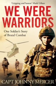 We Were Warriors : One Soldier's Story of Brutal Combat, Hardback Book We Were Warriors : One Soldier's Story of Brutal Combat, Hardback Book