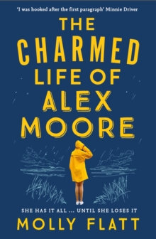 The Charmed Life of Alex Moore : A quirky adventure with an unexpected twist, Paperback / softback Book The Charmed Life of Alex Moore : A quirky adventure with an unexpected twist, Paperback / softback Book
