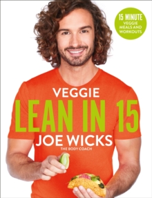 Veggie Lean in 15 : 15-minute Veggie Meals with Workouts