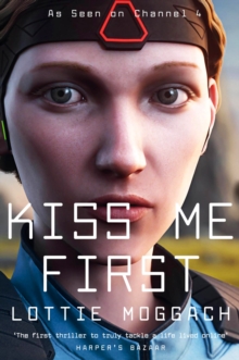Kiss Me First : TV Tie-In Edition, Paperback / softback Book Kiss Me First : TV Tie-In Edition, Paperback / softback Book