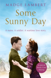 Some Sunny Day : A nurse. A soldier. A wartime love story., Paperback Book Some Sunny Day : A nurse. A soldier. A wartime love story., Paperback Book