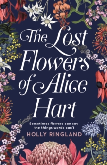 The Lost Flowers of Alice Hart, Paperback / softback Book The Lost Flowers of Alice Hart, Paperback / softback Book