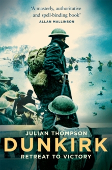Dunkirk : Retreat to Victory, Paperback / softback Book Dunkirk : Retreat to Victory, Paperback / softback Book