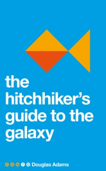 The Hitchhiker's Guide to the Galaxy, Paperback / softback Book The Hitchhiker's Guide to the Galaxy, Paperback / softback Book