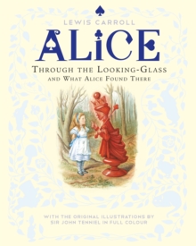 Through the Looking-Glass and What Alice Found There, Paperback / softback Book Through the Looking-Glass and What Alice Found There, Paperback / softback Book
