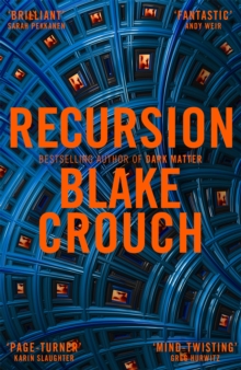 Recursion : From the Bestselling Author of Dark Matter Comes an Exciting, Twisty Thriller