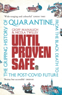 Pan Macmillan Until Proven Safe , The Gripping History Of Quarantine, From The Black Death To The Post-Covid Future