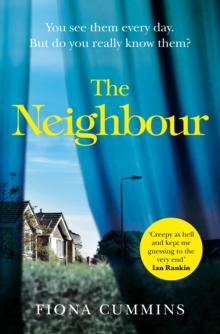 The Neighbour : The gripping crime thriller of the year with a twist you'll never see coming . . .