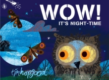 WOW! It's Night-time : A first book of animals