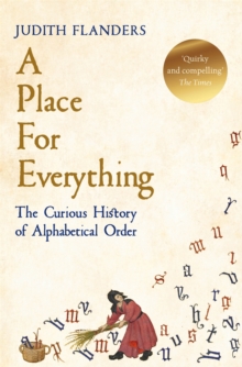 Pan Macmillan Place For Everything , The Curious History Of Alphabetical Order