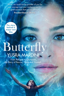 Butterfly : From Refugee to Olympian, My Story of Rescue, Hope and Triumph