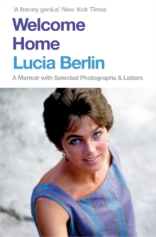 Welcome Home : A Memoir With Selected Photographs And Letters