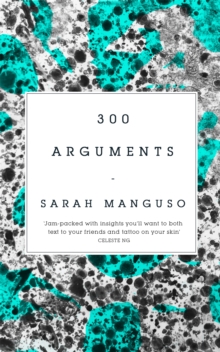 300 Arguments, Paperback / softback Book 300 Arguments, Paperback / softback Book