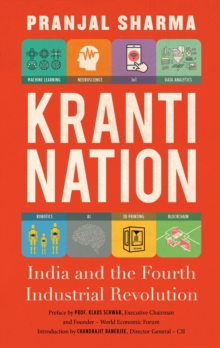 Kranti Nation : India and the Fourth Industrial Revolution