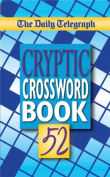 The Daily Telegraph Cryptic Crosswords Book 52, Paperback / softback Book The Daily Telegraph Cryptic Crosswords Book 52, Paperback / softback Book