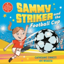 Sammy Striker and the Football Cup : The perfect book to celebrate the Women's World Cup