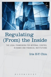 Regulating (From) the Inside : The Legal Framework for Internal Control in Banks and Financial Institutions