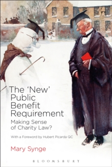 The 'New' Public Benefit Requirement : Making Sense of Charity Law?