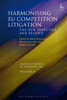 Harmonising EU Competition Litigation : The New Directive and Beyond