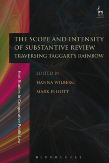 The Scope and Intensity of Substantive Review : Traversing Taggarts Rainbow