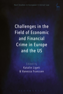 Challenges in the Field of Economic and Financial Crime in Europe and the US, Hardback Book Challenges in the Field of Economic and Financial Crime in Europe and the US, Hardback Book